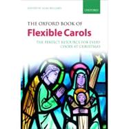 The Oxford Book of Flexible Carols The perfect resource for every choir at Christmas by Bullard, Alan, 9780193364622