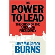 Power to Lead by Burns, James McGregor, 9780671604622