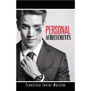 Personal Achievements by Morales, Francisco Javier, 9781463394622