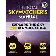 The Total Skywatcher's Manual by Shore, Linda; Prosper, David; White, Vivian, 9781681884622