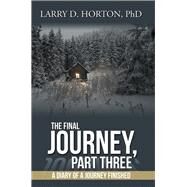 The Final Journey by Horton, Larry D., Ph.d., 9781973624622