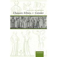 Chaucer, Ethics, and Gender by Blamires, Alcuin, 9780199534623
