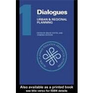 Dialogues in Urban and Regional Planning: Volume 1 by Stiftel, Bruce; Watson, Vanessa, 9780203314623
