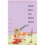 Views from the Other Shore; Essays on Herzen, Chekhov, and Bakhtin by Aileen M. Kelly, 9780300194623