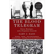 The Blood Telegram by BASS, GARY J., 9780307744623