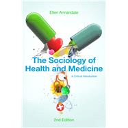 The Sociology of Health and Medicine A Critical Introduction by Annandale, Ellen, 9780745634623
