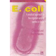 E. Coli A Practical Approach to the Organism and its Control in Foods by Bell, Chris; Kyriakides, Alec, 9780751404623