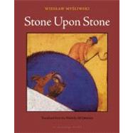 Stone upon Stone by Mysliwski, Wieslaw; Johnston, Bill, 9780982624623