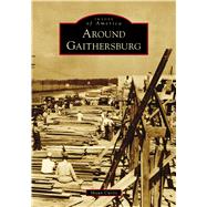 Around Gaithersburg by Curtis, Shaun, 9781467104623