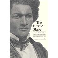 The Heroic Slave by Levine, Robert S.; Stauffer, John; McKivigan, John R., 9780300184624