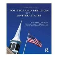Politics and Religion in the United States by Corbett-Hemeyer; Julia, 9780415644624