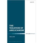 The Vocation of Anglicanism by Avis, Paul, 9780567664624