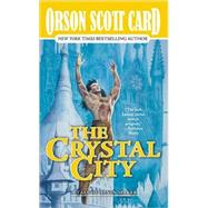 The Crystal City The Tales of Alvin Maker, Volume VI by Card, Orson Scott, 9780812564624