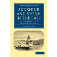 Sunshine and Storm in the East by Brassey, Annie, 9781108024624