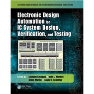 Electronic Design Automation for IC System Design, Verification, and Testing by Lavagno; Luciano, 9781482254624