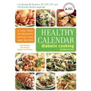 Healthy Calendar Diabetic Cooking A Full Year of Delicious Menus and Easy Recipes by Rondinelli-Hamilton, Lara; Bucko Lamplough, Jennifer, 9781580404624