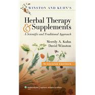 Winston & Kuhn's Herbal Therapy and Supplements A Scientific and Traditional Approach by Kuhn, Merrily A.; Winston, David, 9781582554624