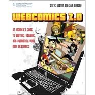 Webcomics 2.0 An Insiders Guide to Writing, Drawing, and Promoting Your Own Webcomics by Horton, Steve; Romero, Sam, 9781598634624