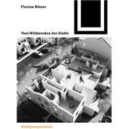Vom Wildwerden der Stdte by Rtzer, Florian; Rc6tzer, Florian; Ratzer, Florian, 9783764374624