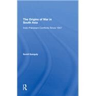 The Origins Of War In South Asia by Ganguly, Sumit, 9780367294625