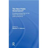 The New Public Governance?: Emerging Perspectives on the Theory and Practice of Public Governance by P.; ROSBO027ROSBO009 Stephen, 9780415494625