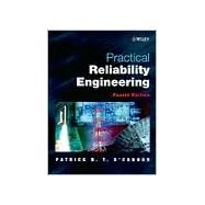 Practical Reliability Engineering, 4th Edition by Patrick  O'Connor (British Aerospace Dynamics Group, Stevenage), 9780470844625