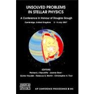 Unsolved Problems in Stellar Physics: A Conference in Honor of Douglas Gough, Cambridge, United Kingdom, 2-6 July 2007 by Stancliffe, Richard J.; Dewi, Jasinta; Houdek, Gunter; Martin, Rebecca G.; Tout, Christopher A., 9780735404625