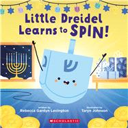 Little Dreidel Learns to Spin by Levington, Rebecca Gardyn; Johnson, Taryn, 9781338864625
