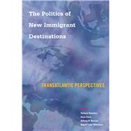 The Politics of New Immigrant Destinations by Chambers, Stefanie; Evans, Diana; Messina, Anthony M.; Williamson, Abigail Fisher, 9781439914625