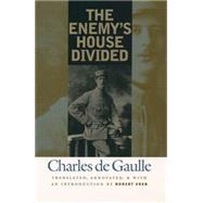 The Enemy's House Divided by Gaulle, Charles de; Robert Eden, 9781469614625