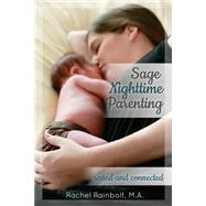 Sage Nighttime Parenting by Rainbolt, Rachel; Ebert, Casey; Rainbolt, Joshua, 9781500674625