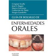 Gua de bolsillo de enfermedades orales by Crispian Scully; Jos Vicente Bagn Sebastin; Marco Carrozzo; Catherine M Flaitz; Sergio Gandolfo, 9788490224625