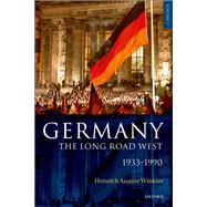 Germany: The Long Road West Volume 2: 1933-1990 by Winkler, Heinrich August; Sager, Alexander, 9780192884626