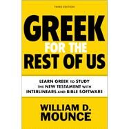 Greek for the Rest of Us, Third Edition by William D. Mounce, 9780310134626
