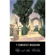 Up at the Villa by MAUGHAM, W. SOMERSET, 9780375724626