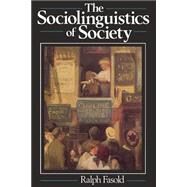 The Sociolinguistics of Society by Fasold, Ralph W., 9780631134626