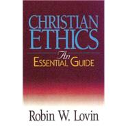 Christian Ethics : An Essential Guide by Lovin, Robin W., 9780687054626