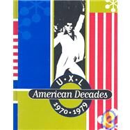 Uxl American Decades 1970-1979 by Gale Group, 9780787664626