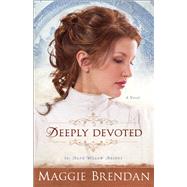 Deeply Devoted by Brendan, Maggie, 9780800734626