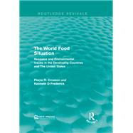 The World Food Situation: Resource and Environmental Issues in the Developing Countries and The United States by Mishan; E. J., 9781138944626