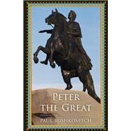 Peter the Great by Bushkovitch, Paul, 9781442254626