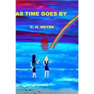 As Time Goes by by Meyer, C. H., 9781507834626