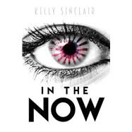 In the Now by Sinclair, Kelly, 9781590214626