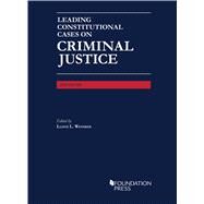 Weinreb's Leading Constitutional Cases on Criminal Justice, 2019 - CasebookPlus by Weinreb, Lloyd L., 9781684674626