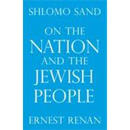 On the Nation and the Jewish People by Sand, Shlomo; Renan, Ernest, 9781844674626