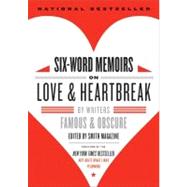 Six-Word Memoirs on Love & Heartbreak by Fershleiser, Rachel, 9780061714627