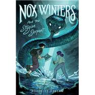 Nox Winters and the Stygian Serpent by Rochelle Hassan, 9780063314627
