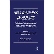 New Dynamics in Old Age by Wahl, Hans-Werner; Tesch-romer, Clemens; Hoff, Andreas; Hendricks, Jon, 9780415784627