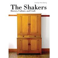 The Shakers History, Culture and Craft by Herzberg, Lesley, 9780747814627