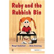 Ruby and the Rubbish Bin by Sunderland, Margot; Hancock, Nicky; Armstrong, Nicky, 9780863884627
